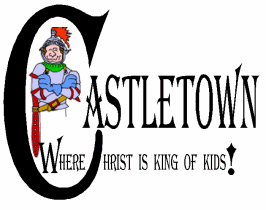 CASTLETOWN...WHERE CHRIST IS KING OF KIDS