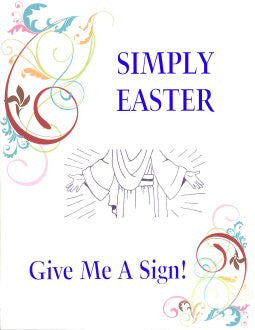 Simply Easter...Give Me a Sign!
