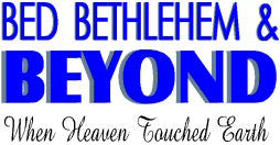 BED, BETHLEHEM & BEYOND